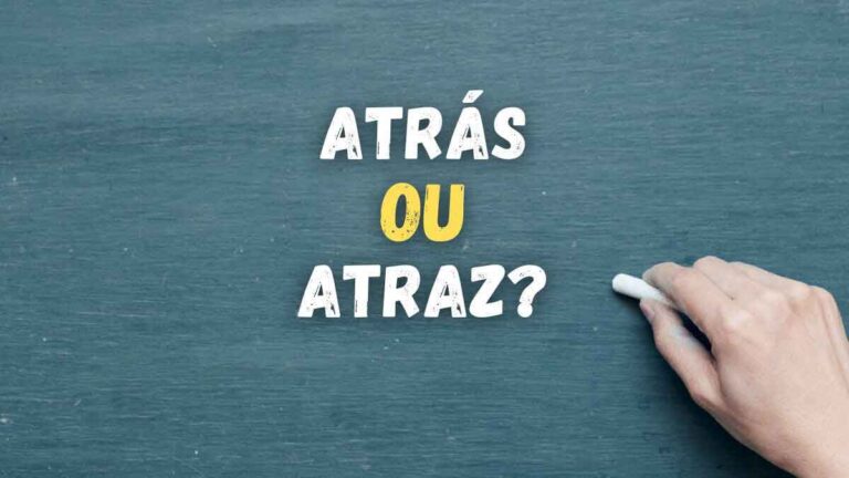 Atrás ou atraz: qual é o certo?